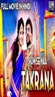 Hum Se Naa Takrana (2019) South Indian Hindi Dubbed Movie