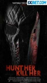 Hunt Her Kill Her (2022) Hindi Dubbed