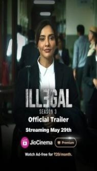 Illegal (2024) Season 3 Hindi Web Series