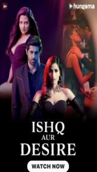 Ishq Aur Desire (2024) Season 1 Hindi Web Series