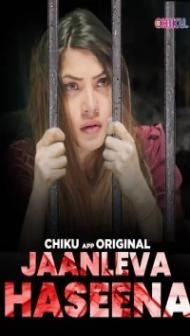 Jaanleva Haseena (2023) Chiku App Original