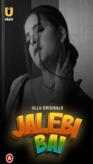 Jalebi Bai (2022) Part 1 Ullu Original