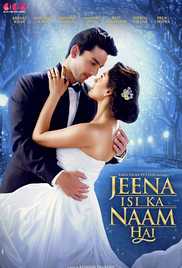 Jeena Isi Ka Naam Hai 2017 Hdmovie Bollywood Hindi movie download
