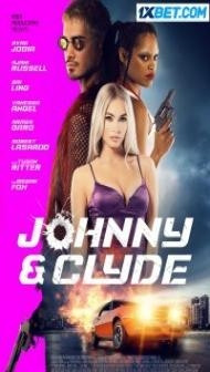 Johnny And Clyde (2023) Hindi Dubbed