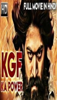 KGF Ka Power (2018) South Indian Hindi Dubbed Movie