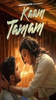 Kaam Tamam (2023) PrimeShots Original