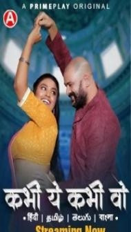 Kabhi Yeh Kabhi Woh (2023) PrimePlay Original