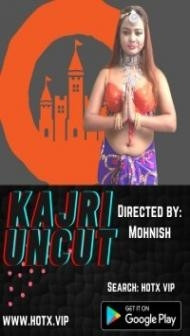 Kajri Uncut (2021) HotX Original