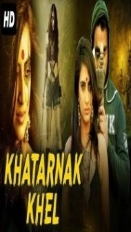 Khatarnak Khel (2019) South Indian Hindi Dubbed Movie