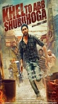 Khel Toh Ab Shuru Hoga (2016) Hindi Movie