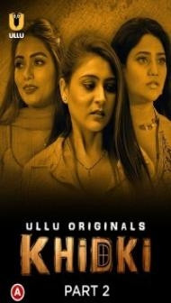 Khidki (2023) Part 2 ULLU Original