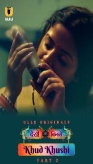 Khud Khushi (2023) Part 2 Ullu Original