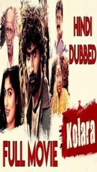 Kolara (2019) South Indian Hindi Dubbed Movie