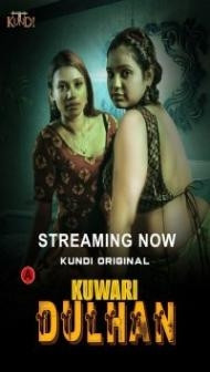 Kuwari Dulhan (2023) Kundi Original