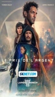 Largo Winch Le prix de largent (2024) English Movie