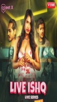 Live Ishq (2024) MeetX Original