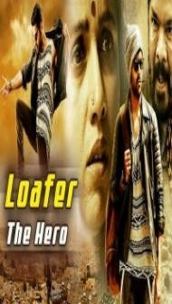 Loafer The Hero (2020) South Indian Hindi Dubbed Movie