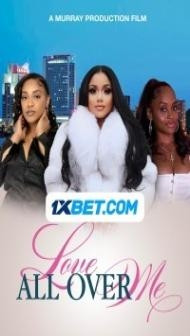 Love All Over Me (2024) Hindi Dubbed