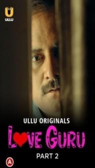 Love Guru (2022) Part 2 ULLU Original