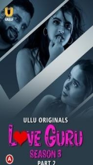 Love Guru (2023) Season 3 Part 2 Ullu Original