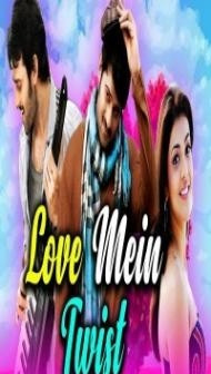 Love Mein Twist (2018) South Indian Hindi Dubbed Movie