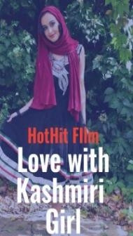 Love with Kashmiri Girl (2021) HotHit Original