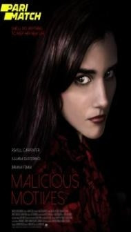 Malicious Motives (2021) Hindi Dubbed