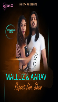 Malluz And Aarav (2024) MeetX Original