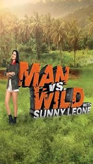 Man vs. Wild with Sunny Leone (2023) TV Show Download