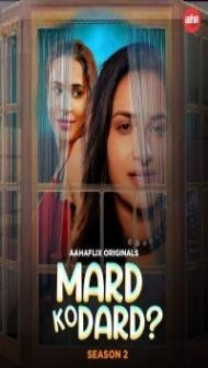 Mard Ko Dard (2024) Season 2 AahaFlix Original