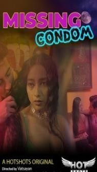 Missing Condom (2020) HotShots Short Film