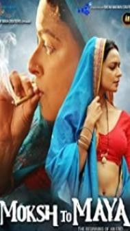 Moksh To Maya (2019) Hindi Movie