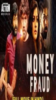 Money Fraud (2019) South Indian Hindi Dubbed Movie