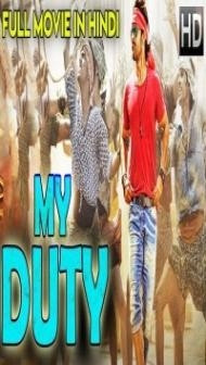 My Duty (2018) Hindi Dubbed South Indian Movie