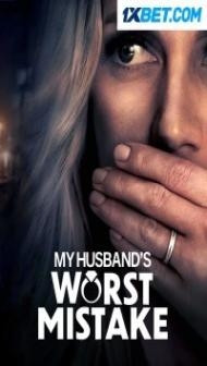 My Husbands Worst Mistake (2023) Hindi Dubbed