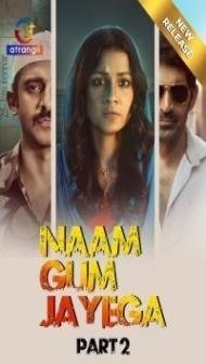 Naam Gum Jayega Part 2 (2024) Atrangii Original