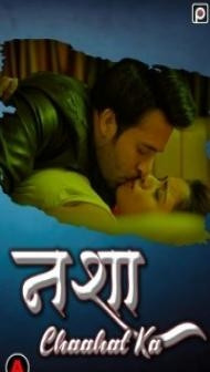 Nasha Chaahat Ka (2022) PrimeFlix Original
