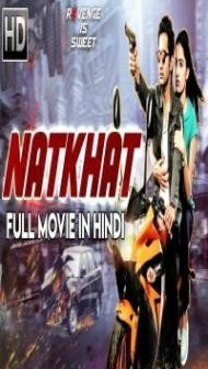 Natkhat (2018) South Indian Hindi Dubbed Movie