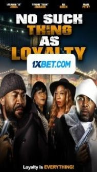 No Such Thing as Loyalty (2021) Hindi Dubbed