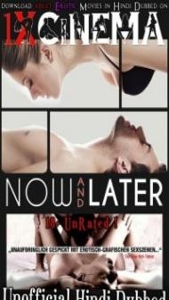 Now and Later (2009) Hindi Dubbed