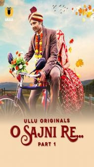 O Sajni Re (2024) Ullu Original