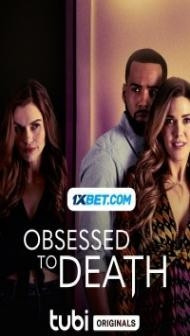 Obsessed to Death (2022) Hindi Dubbed