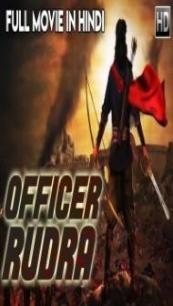 Officer Rudra (2018) South Indian Hindi Dubbed Movie
