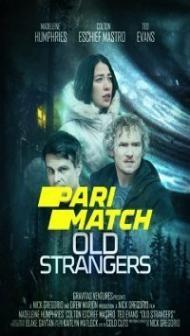 Old Strangers (2022) Hindi Dubbed