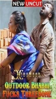 Outdoor Bhabhi Fcks Threesome (2022) Xtramood Original