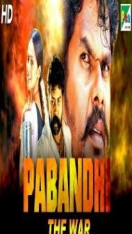 Pabandhi The War (2019) South Indian Hindi Dubbed Movie