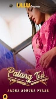 Palang Tod Aadha Adhura Pyaar (2021) ULLU Original