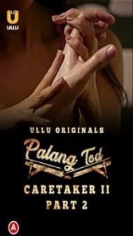 Palang Tod Caretaker 2 (2021) Part 2 Ullu Original
