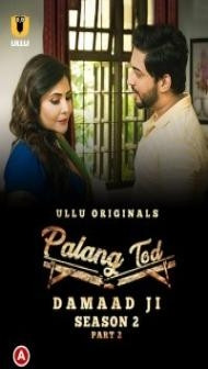 Palang Tod Damaad Ji (2022) Part 2 ULLU Original