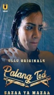 Palang Tod Sazaa Ya Mazaa (2021) ULLU Original